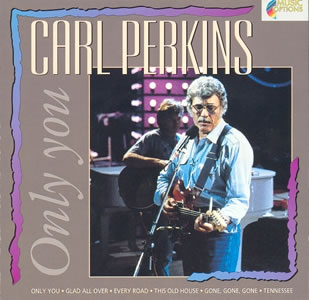 Carl Perkins - Only You