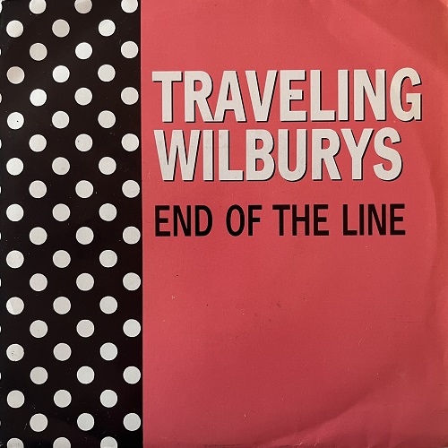 End Of The Line (Traveling Wilburys)