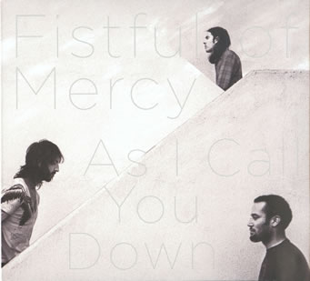 As I Call You Down (Fistful Of Mercy)