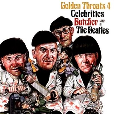 Golden Throats 4 - Celebrities Butcher The Beatles