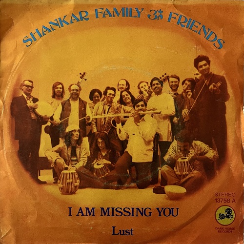 I Am Missing You / Lust (Shankar Family And Friends)