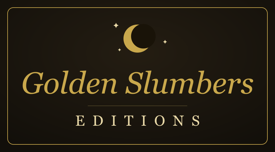 Golden Slumbers Editions