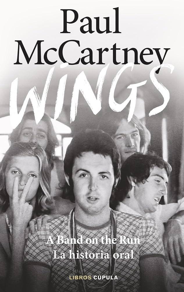 Wings: A Band On The Run - La Historia Oral