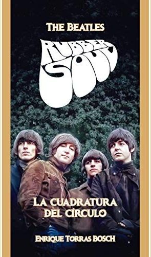 The Beatles. Rubber Soul. La Cuadratura Del Círculo