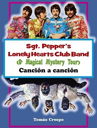 Sgt. Pepper’s Lonely Hearts Club Band & Magical Mystery Tour. Canción A Canción