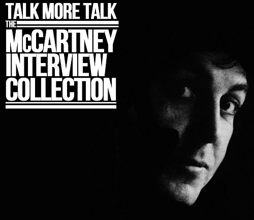 Talk More Talk. The McCartney Interview Collection