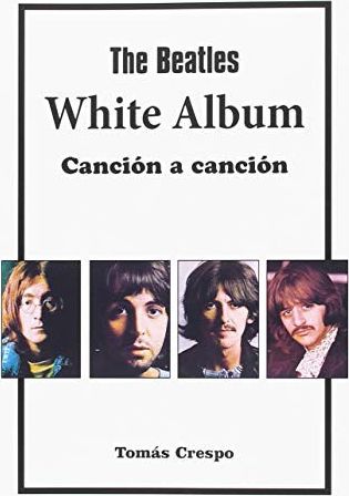 The Beatles. White Album. Canción A Canción