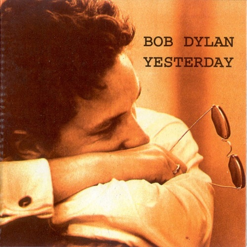 Yesterday (Bob Dylan & George Harrison)